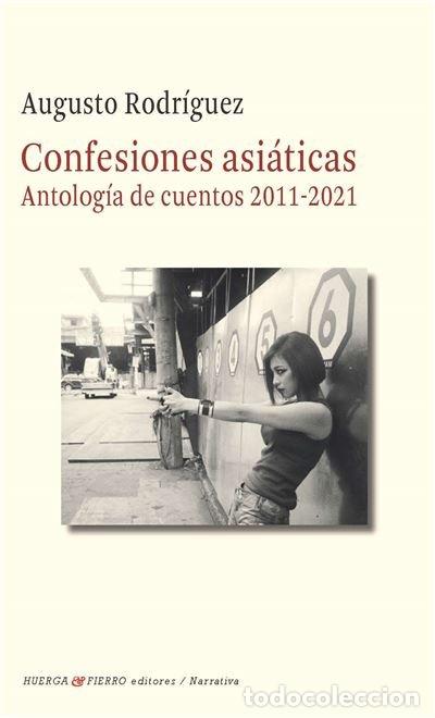 Livres: CONFESIONES ASIATICAS ANTOLOGIA DE CUENTOS 2011 2021 - RODRIGUEZ, AUGUSTO