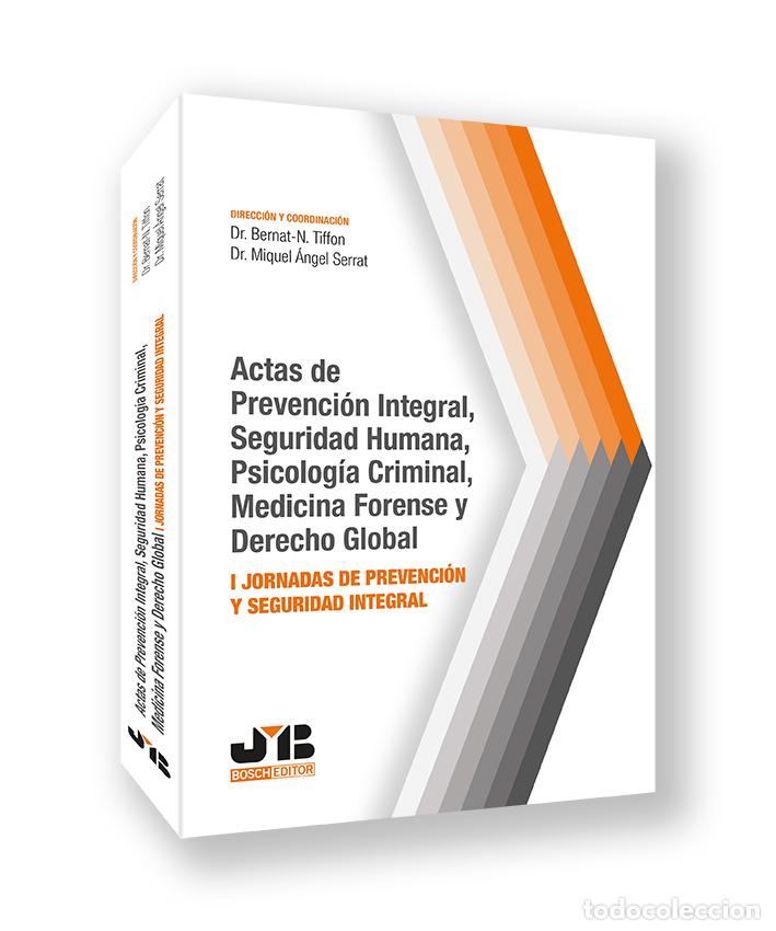 Livres: ACTAS DE PREVENCI&Oacute;N INTEGRAL, SEGURIDAD HUMANA, PSICOLOG&Iacute;A CRIMINAL, MEDICINA FORENSE Y DERECHO GLOB