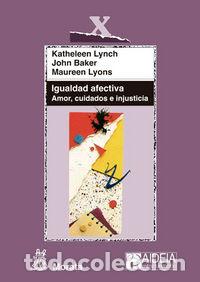 Libros: IGUALDAD AFECTIVA AMOR CUIDADOS E INJUSTICIA - LYNCH, KATHELEEN