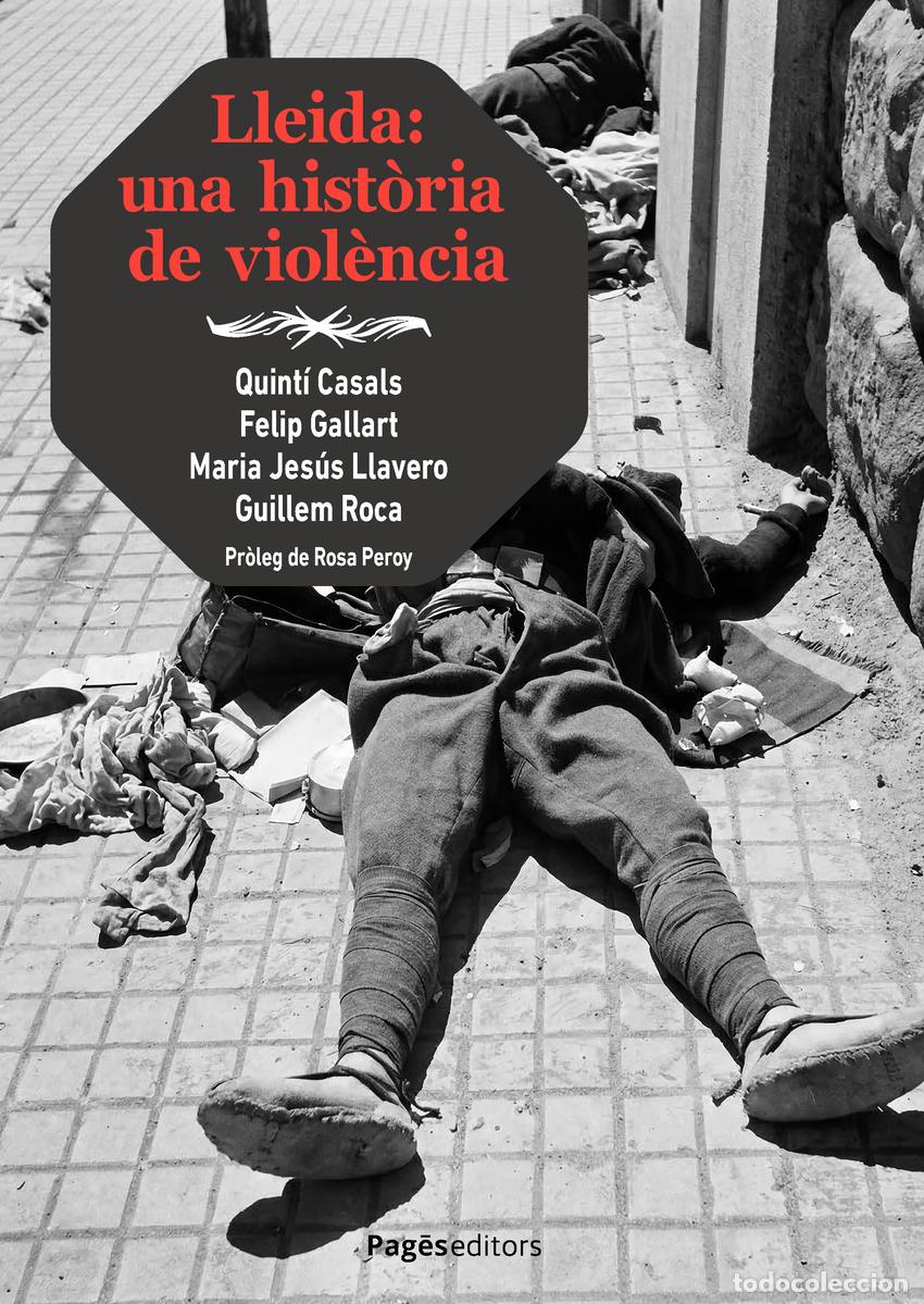 Libros: LLEIDA: UNA HISTORIA DE VIOL&Egrave;NCIA - AA.VV.