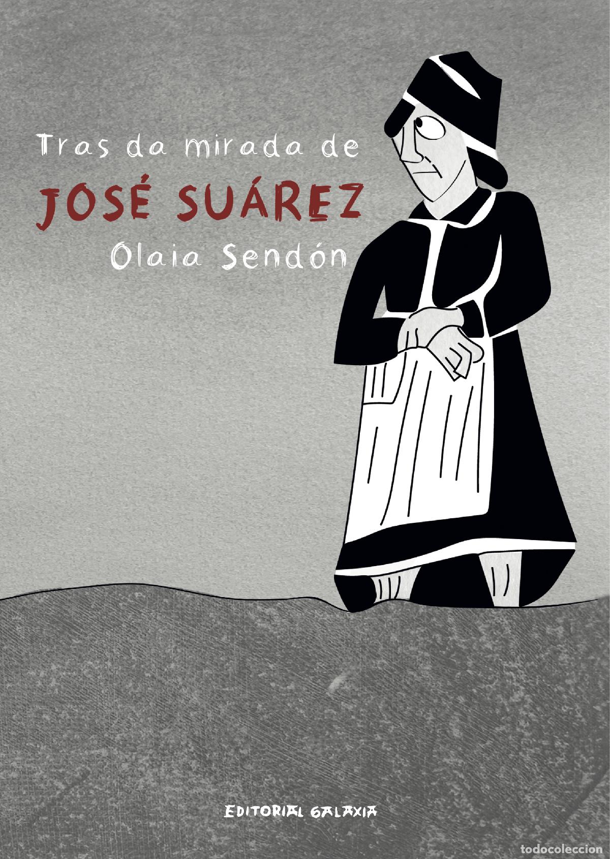 Libros: TRAS DA MIRADA DE JOS&Eacute; SU&Aacute;REZ - Olaia Send&oacute;n