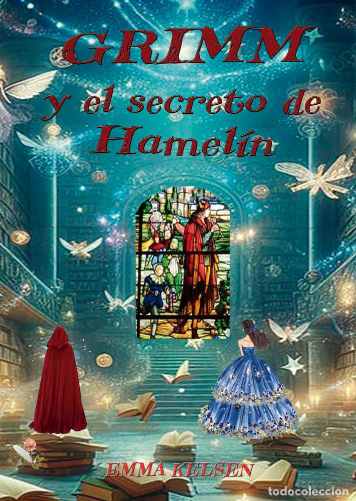 Libros: GRIMM Y EL SECRETO DE HAMELIN - KELSEN, EMMA