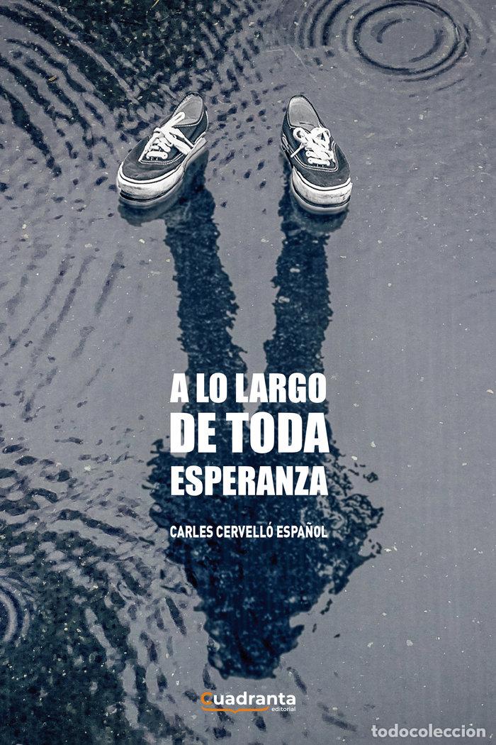 Libros: A LO LARGO DE TODA ESPERANZA - CERVELLO ESPA&Ntilde;OL, CARLES