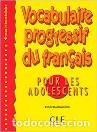 Libros: VOCABULAIRE PROGRESSIF DU FRAN&Ccedil;AIS POUR LES ADOLESCENT - ROUDMANOVITCH, ESTHER