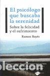 books: PSICOLOGO QUE BUSCABA LA SERENIDAD,EL - BAYES, RAMON