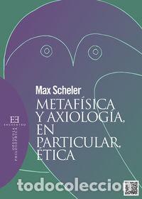 Libri: METAFISICA Y AXIOLOGIA, EN PARTICULAR, ETICA - SCHELER, MAX