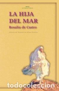 Libros: LA HIJA DEL MAR - Castro, Rosalia