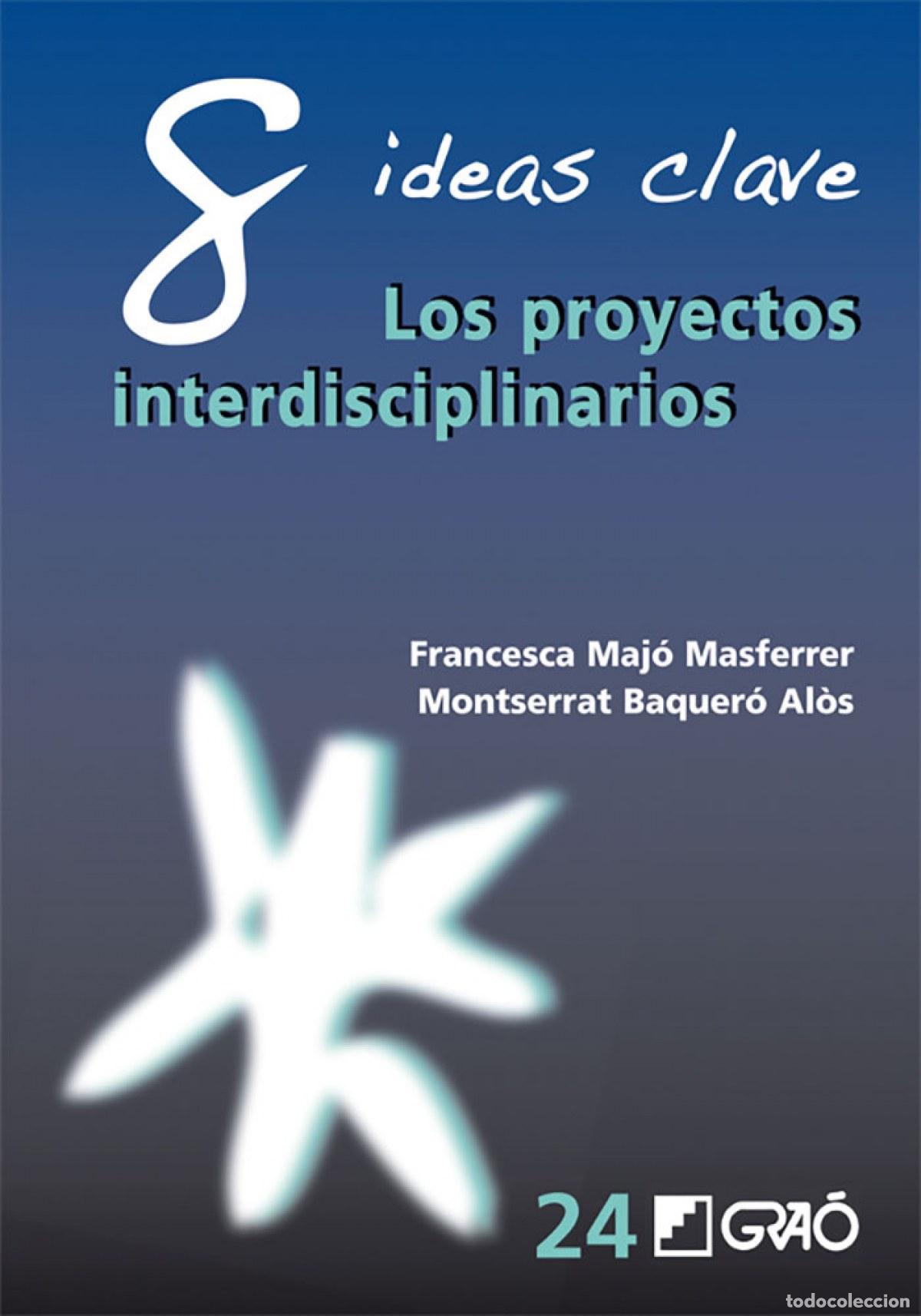 Libros: 8 IDEAS CLAVE LOS PROYECTOS INTERDISCIPLINARIOS - VV.AA.