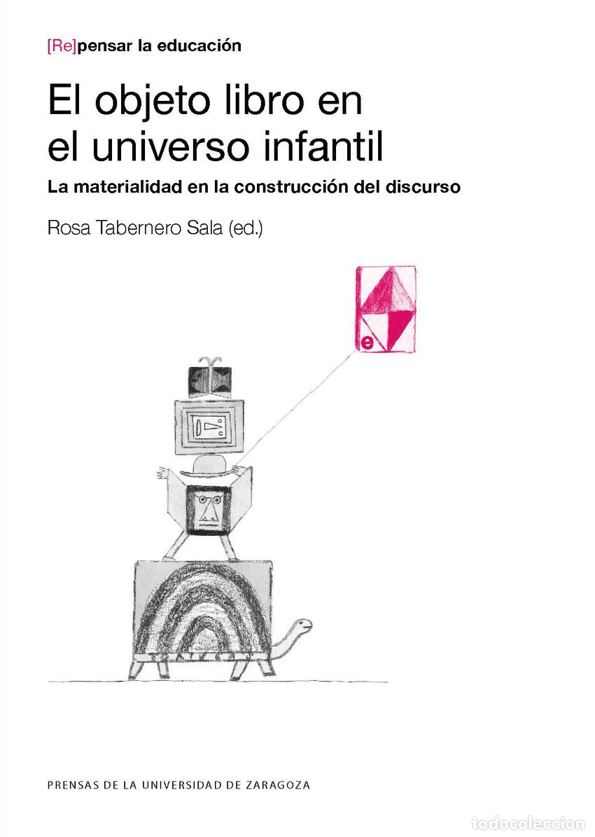 Libros: EL OBJETO LIBRO EN EL UNIVERSO INFANTIL - ROSA TABERNERO SALA (ED )