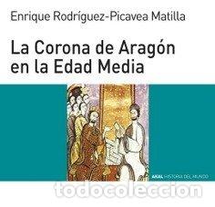 Libros: CORONA DE ARAGON EN LA EDAD MEDIA HMJ - RODRIGUEZ PICAVEA, MATILLA