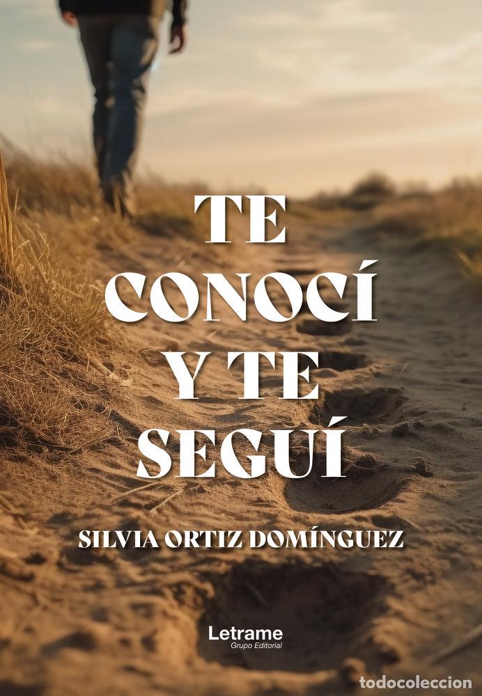 Livros: TE CONOCI Y TE SEGUI - ORTIZ DOMINGUEZ, SILVIA