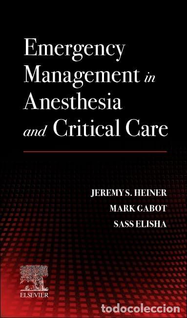 Libros: EMERGENCY MANAGEMENT IN ANESTHESIA AND CRITICAL CARE - Heiner