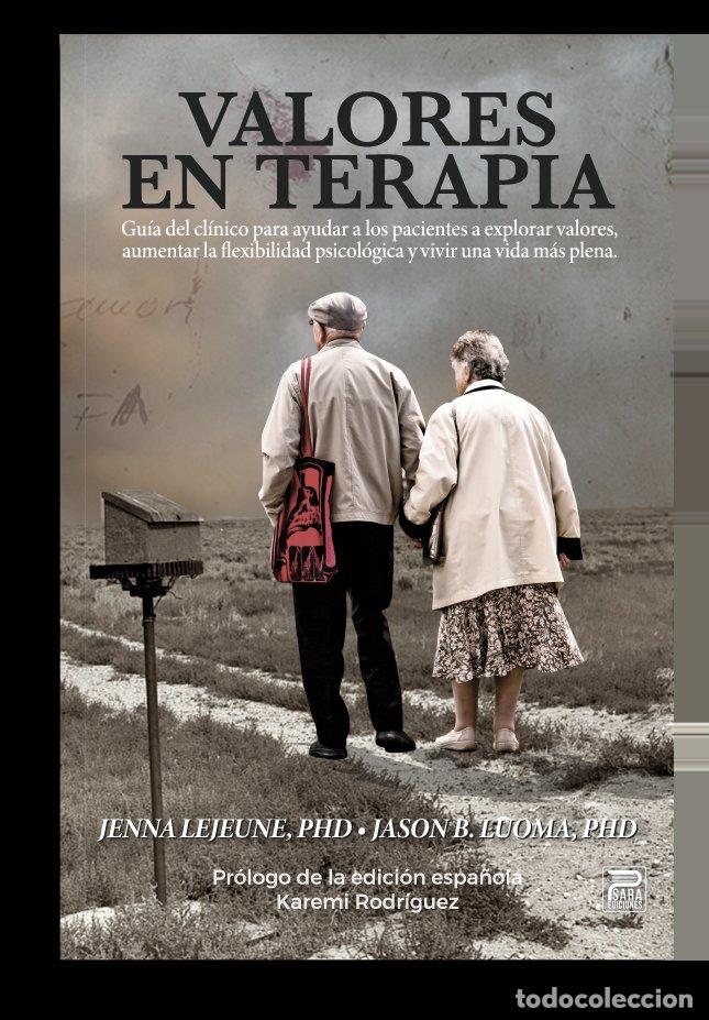 Libros: VALORES EN TERAPIA - JENNA LEJEUNE, Y JASON B. LUOMA