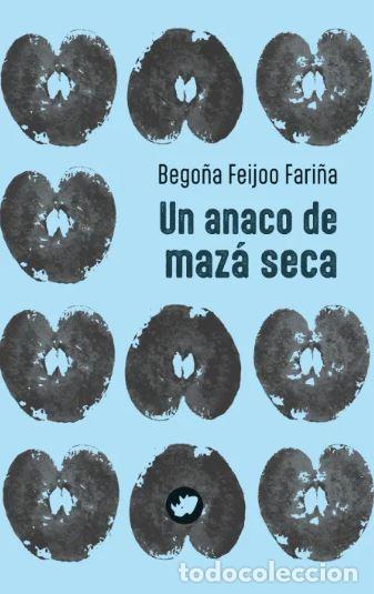Libros: UN ANACO DE MAZ&Aacute; SECA - Bego&ntilde;a Feijoo Fari&ntilde;a