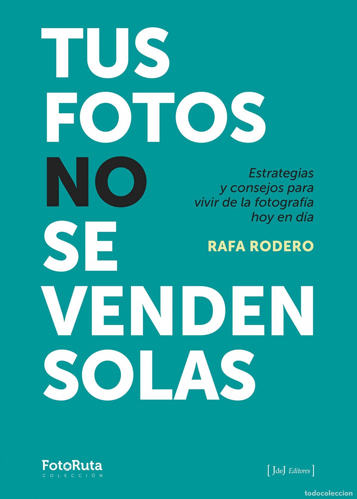 Livres: TUS FOTOS NO SE VENDEN SOLAS - RAFA DOREDO