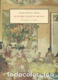 Libros: NUESTRO PEQUE&Ntilde;O MUNDO - MARTIN ORTIZ