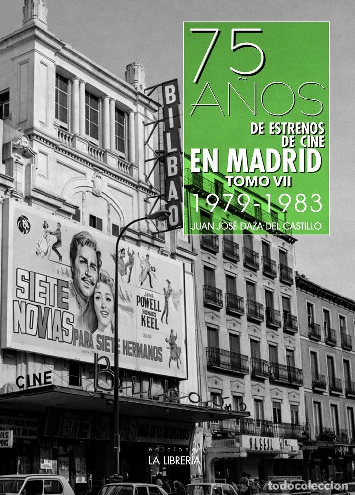 Libros: 75 A&Ntilde;OS DE ESTRENOS DE CINE TOMO VII 1979 1983 - DAZA DEL CASTILLO, JUAN JOSE