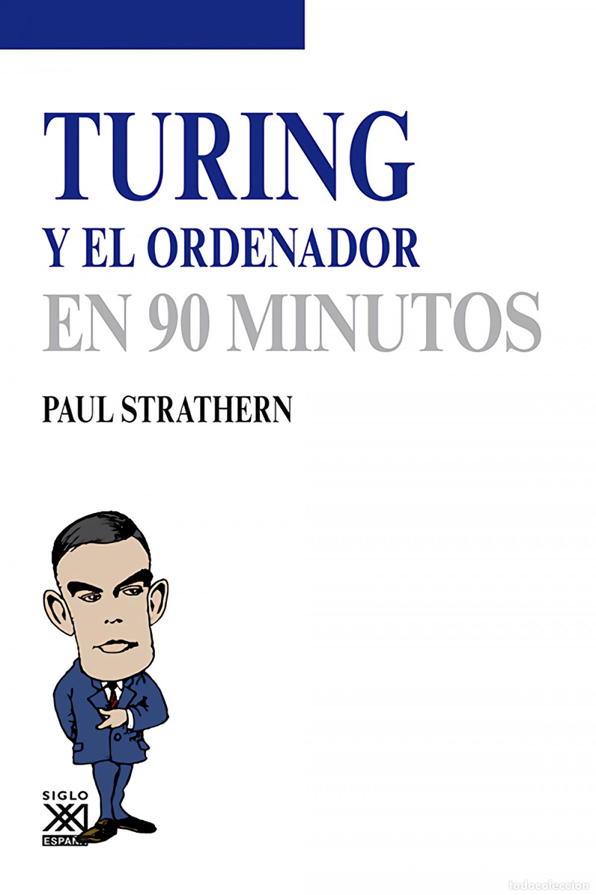 Livros: CIENT&Iacute;FICOS: TURING Y EL ORDENADOR EN 90 MINUTOS - Strathern, Paul