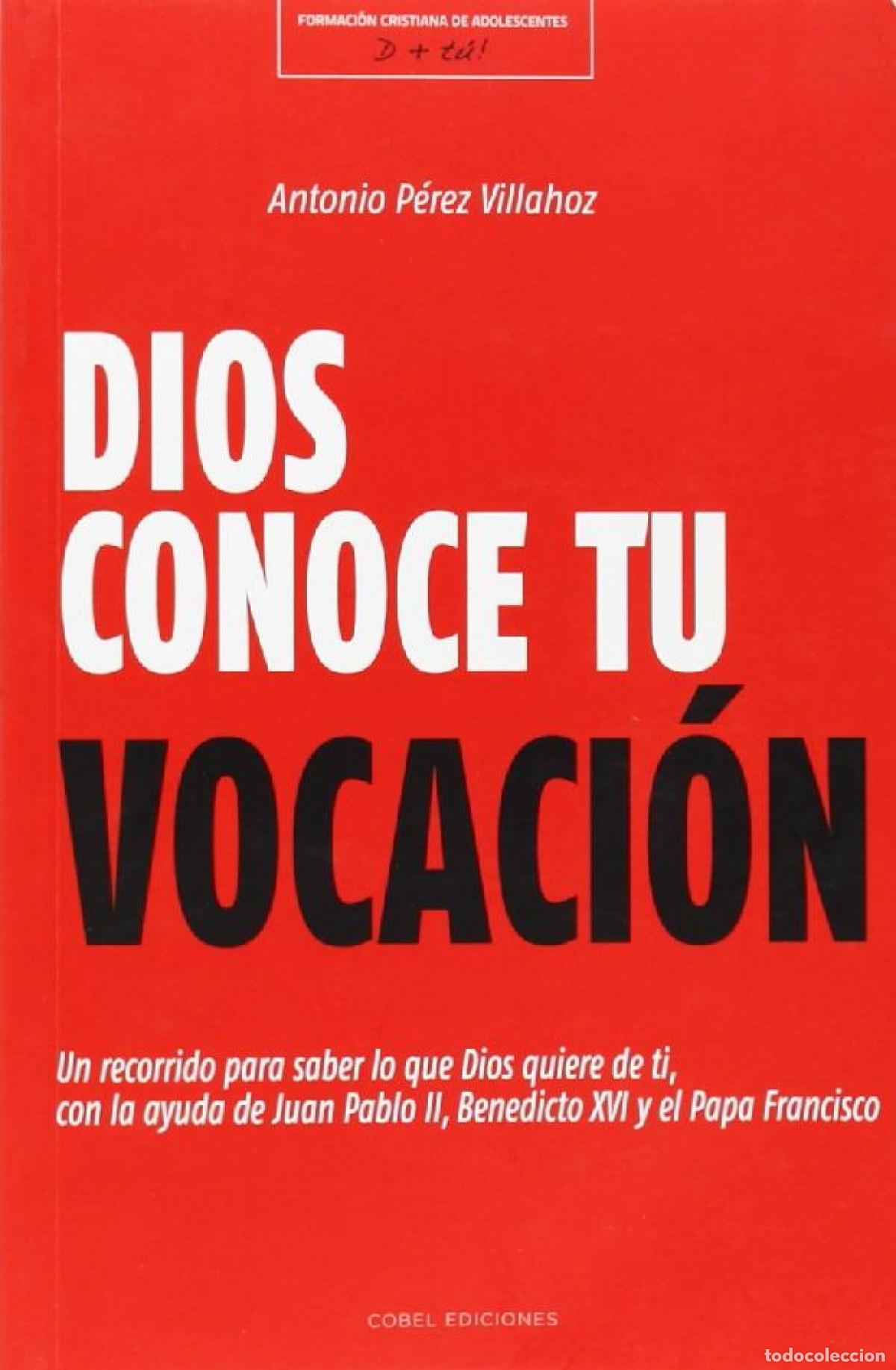 Libros: DIOS CONOCE TU VOCACI&Oacute;N - P&eacute;rez Villahoz, Antonio