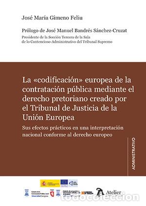Libros: LA CODIFICACION EUROPEA DE LA CONTRATACION PUBLICA MEDIANTE - JOSE MARIA GIMENO FELIU