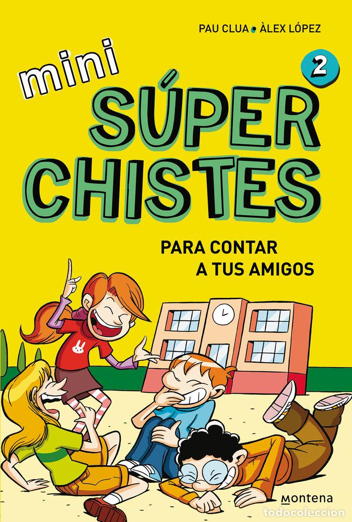 Libri: SUPER CHISTAS PARA CONTAR A TUS AMIGOS MINI SUPERCHISTES 2 - CLUA, PAU