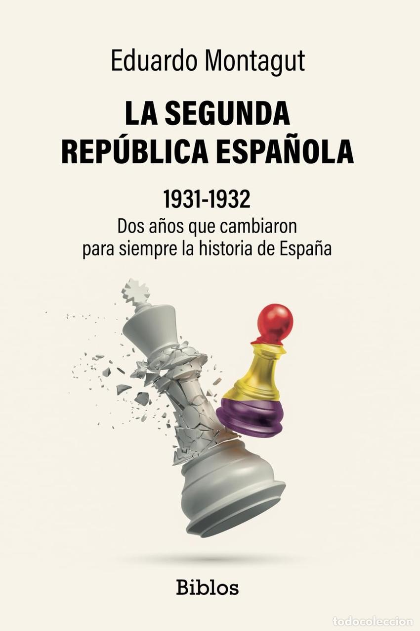 Livros: LA SEGUNDA REP&Uacute;BLICA ESPA&Ntilde;OLA - Montagut, Eduardo