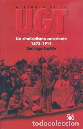 Livros: HIST UGT 1 SINDICALISMO CONSCIENTE - CASTILLO SANTI