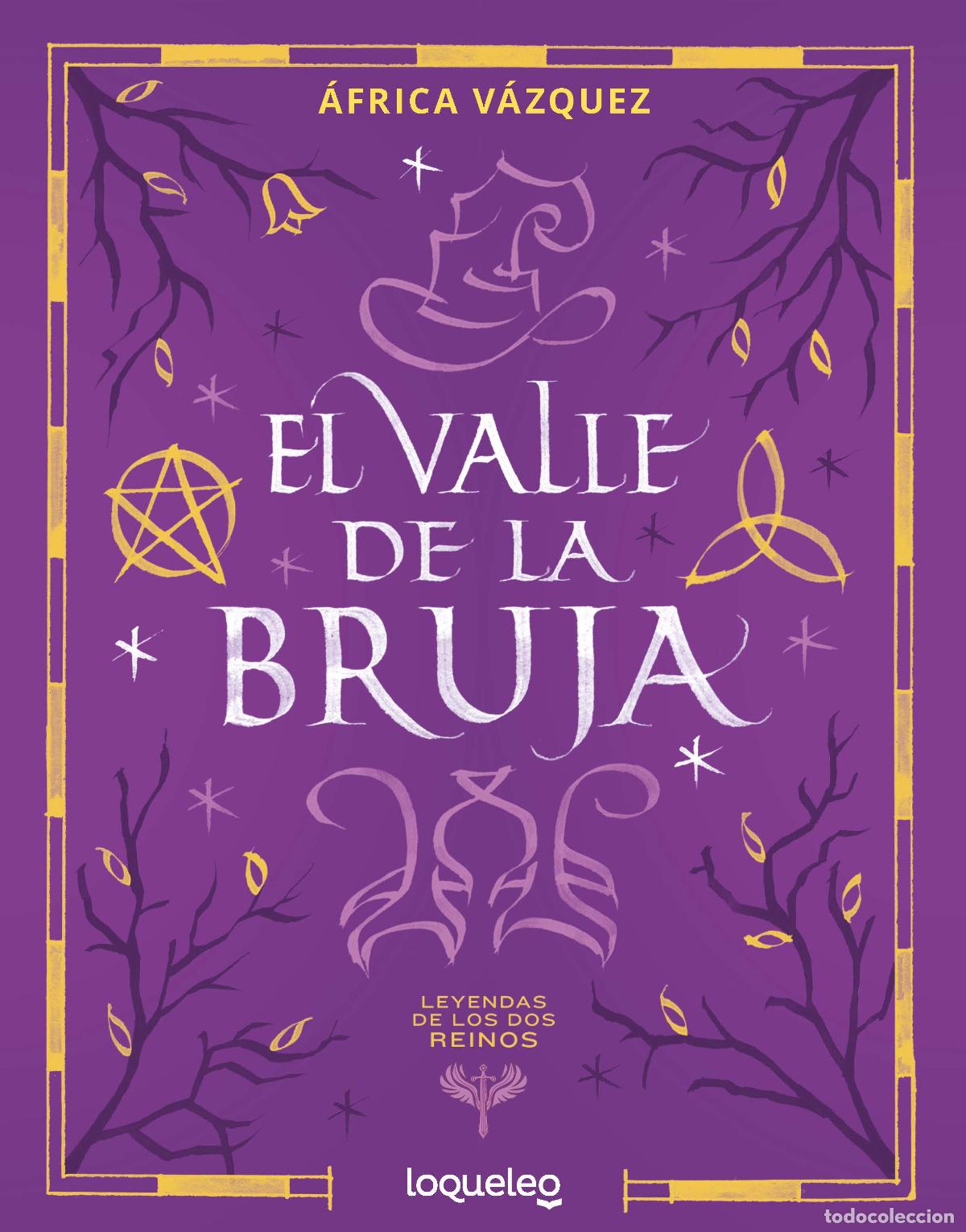 Libros: EL VALLE DE LA BRUJA (LEYENDAS DE LOS DOS REINOS) - Africa Vazquez Beltran