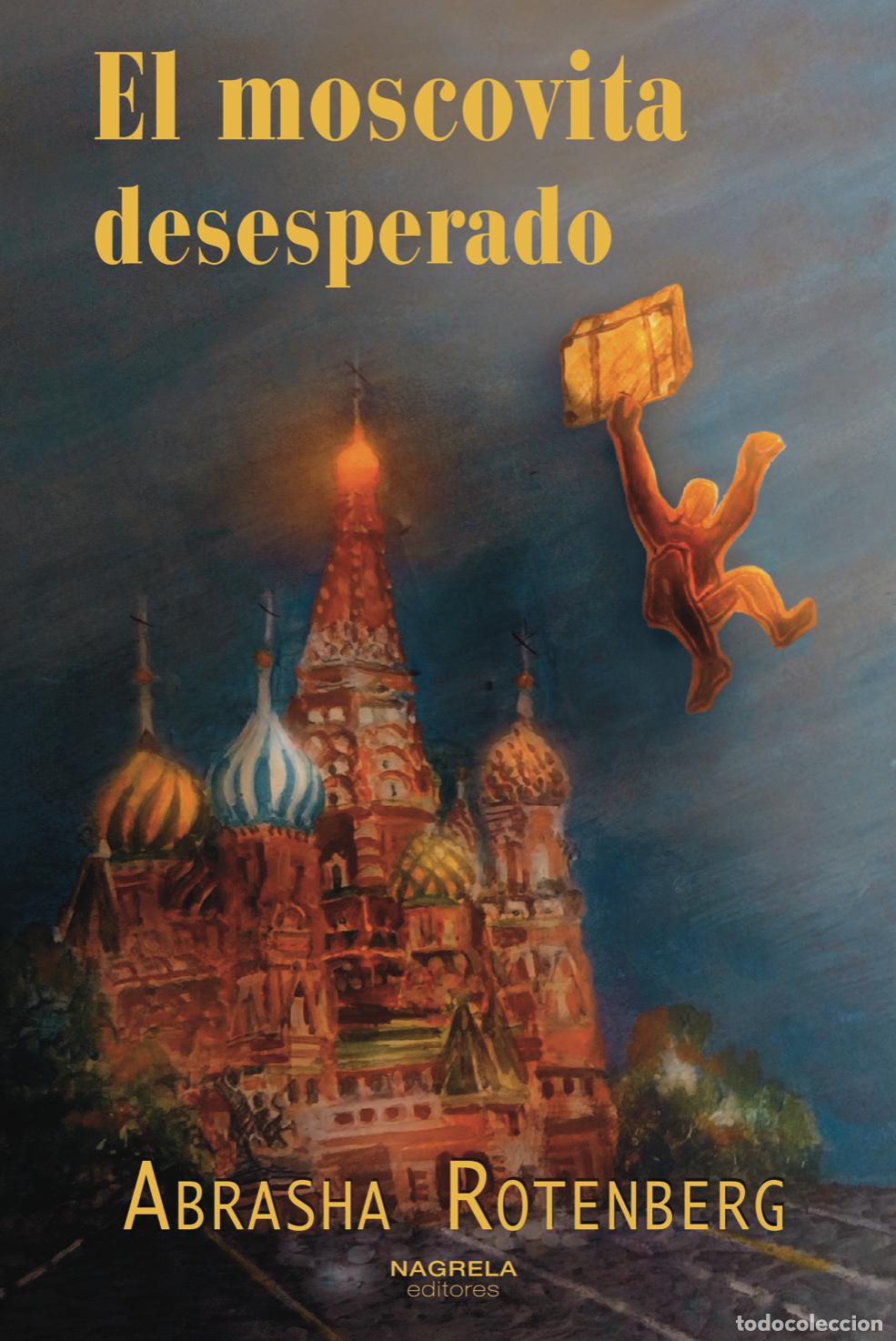 books: EL MOSCOVITA DESEPERADO - ROTENBERG, ABRASHA