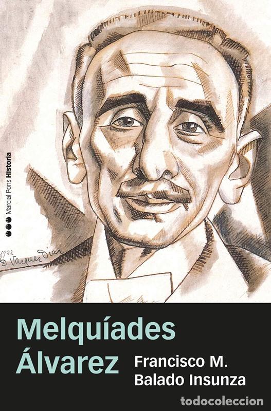 Livros: MELQU&Iacute;ADES &Aacute;LVAREZ - Balado Insunza, Francisco Manuel