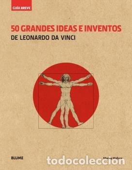 Libros: GUIA BREVE. 50 GRANDES IDEAS E INVENTOS DE LEONARDO DA VINC - WALLACE, MARINA