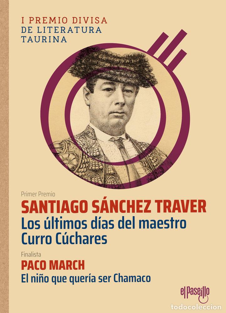 Libros: ULTIMOS DIAS DEL MAESTRO CURRO CUCHARES,LOS - MARCH, PACO