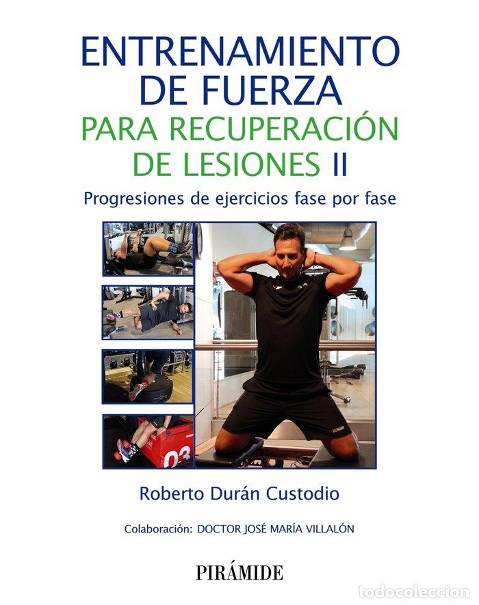 Libros: ENTRENAMIENTO DE FUERZA PARA RECUPERACION DE LESIONES II - DURAN CUSTODIO, ROBERTO