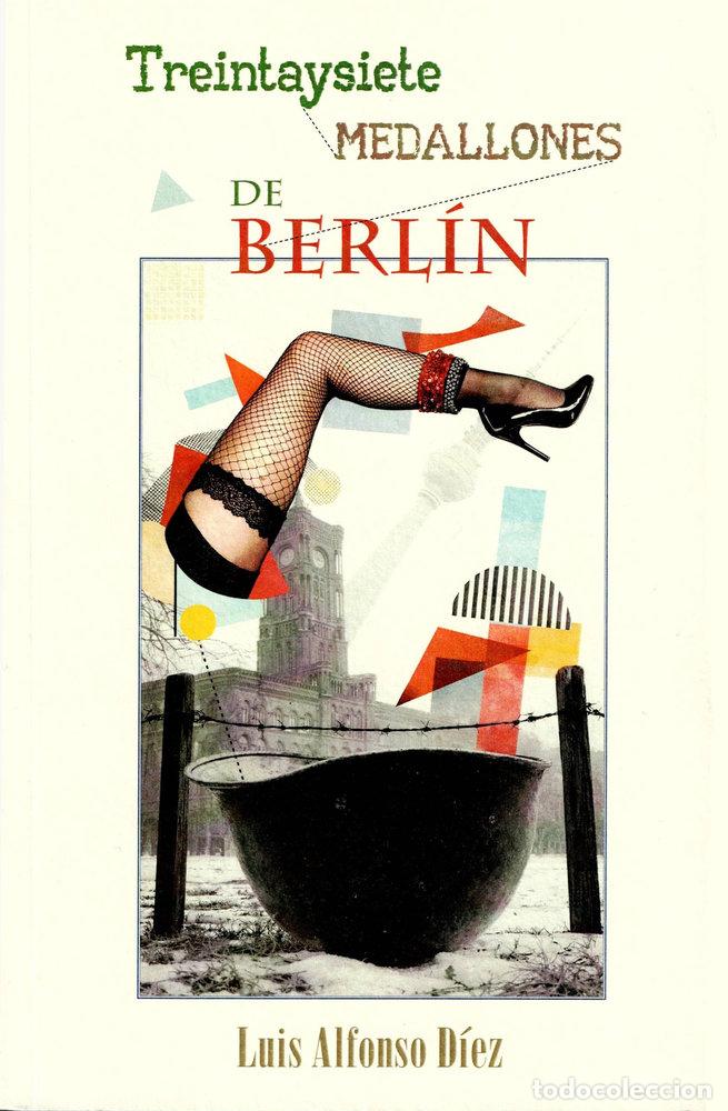 Libros: TREINTAYSIETE MEDALLONES DE BERLIN - DIEZ, LUIS ALFONSO
