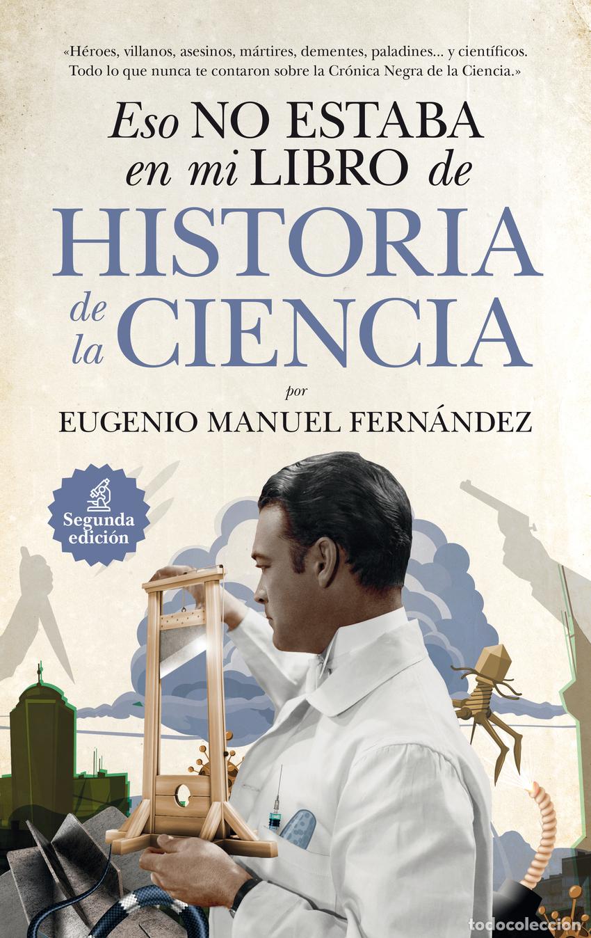 Libri: ESO NO ESTABA EN MI LIBRO DE HISTORIA DE LA CIENCIA - Fern&aacute;ndez Aguilar, Eugenio Manuel