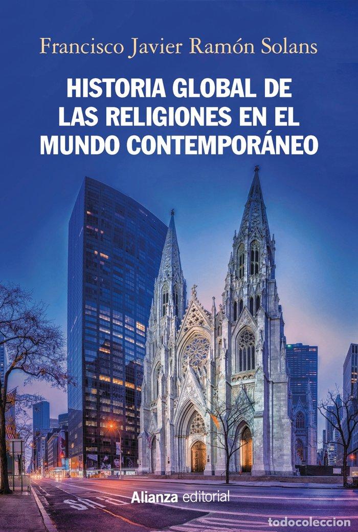 Libros: HISTORIA GLOBAL DE LAS RELIGIONES EN EL MUNDO CONTEMPORANEO - RAMON SOLANS, FRANCISCO JAVIER