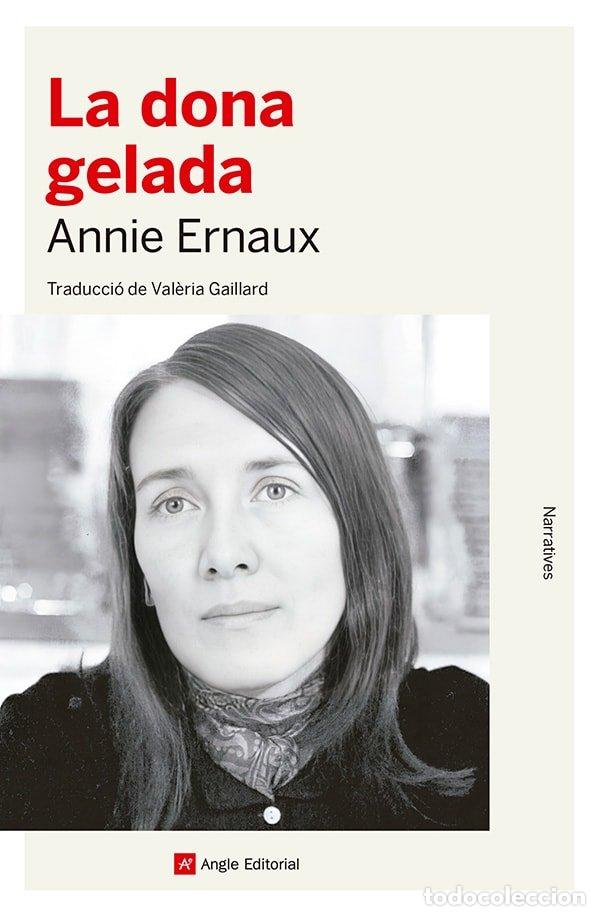 Libros: LA DONA GELADA - ERNAUX, ANNIE