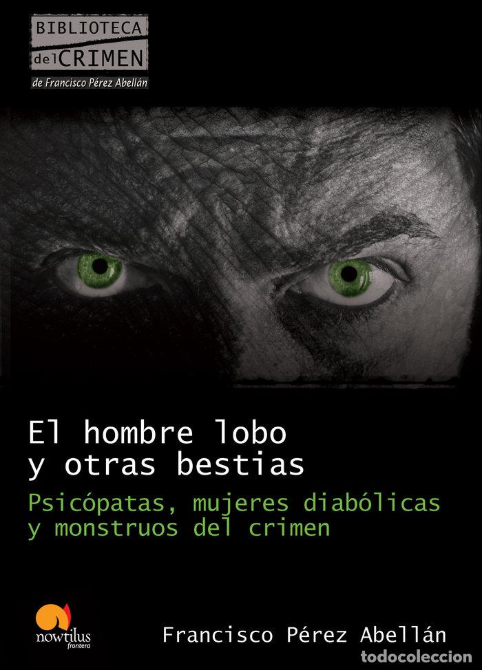Libros: HOMBRE LOBO Y OTRAS BESTIAS,EL - PEREZ ABELLAN, FRANCISCO