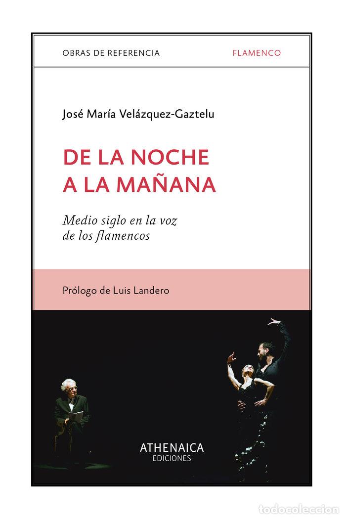 Livres: DE LA NOCHE A LA MA&Ntilde;ANA MEDIO SIGLO EN LA VOZ DE LOS FLAMEC - VELAZQUEZ GAZTELU, JOSE MARIA