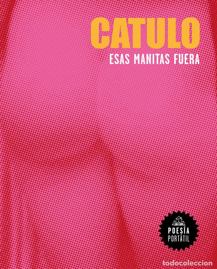 Livres: ESAS MANITAS FUERA - CATULO