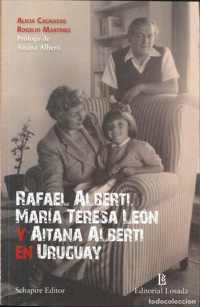 Libri: RAFAEL ALBERTI MARIA TERESA LEON Y AITANA ALBERTIA - CAGNASSO, MARTINEZ