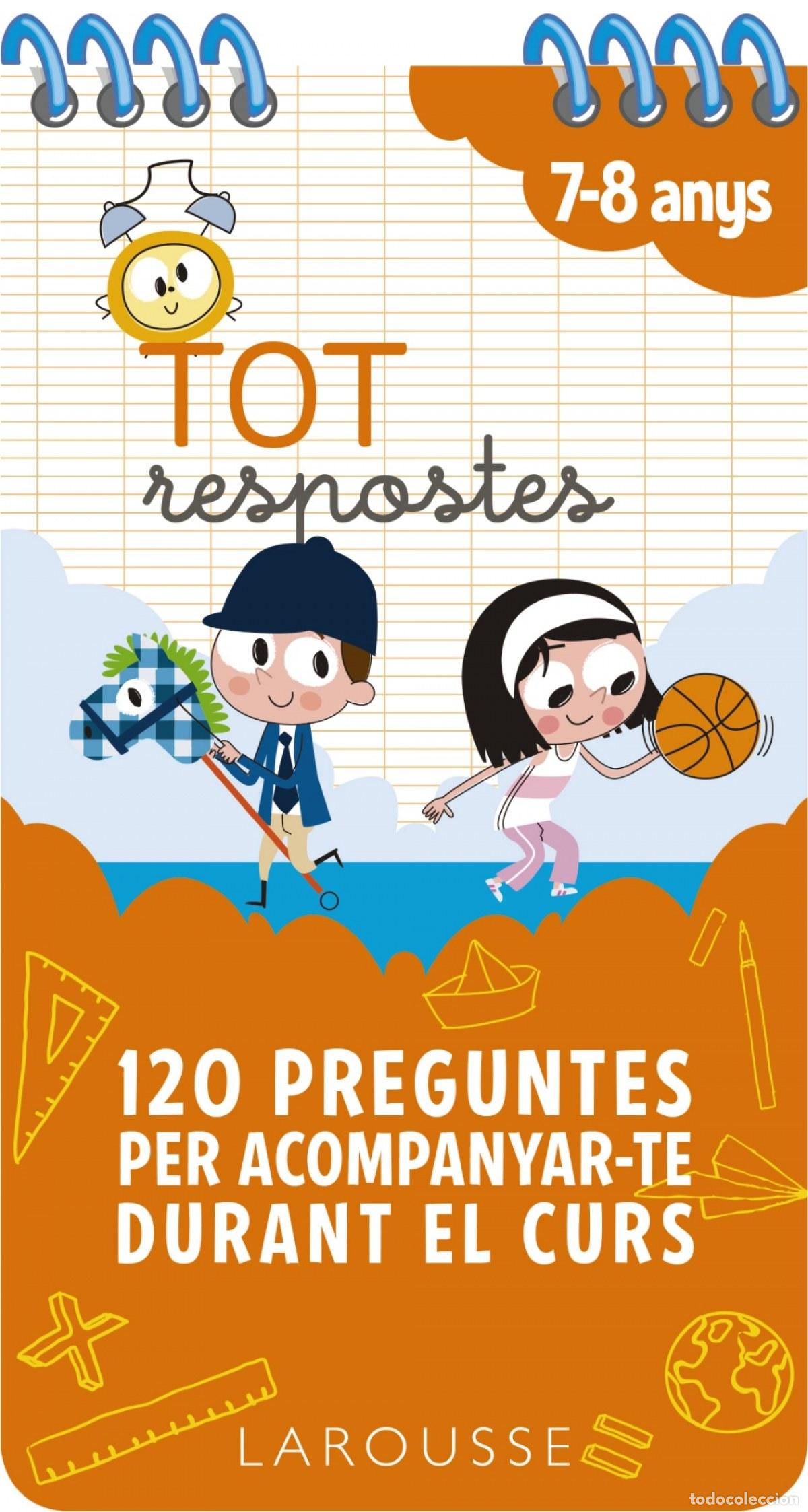 Libri: TOT RESPOSTES. 120 PREGUNTES PER ACOMPANYAR-TE DURANT EL CURS - Larousse Editorial