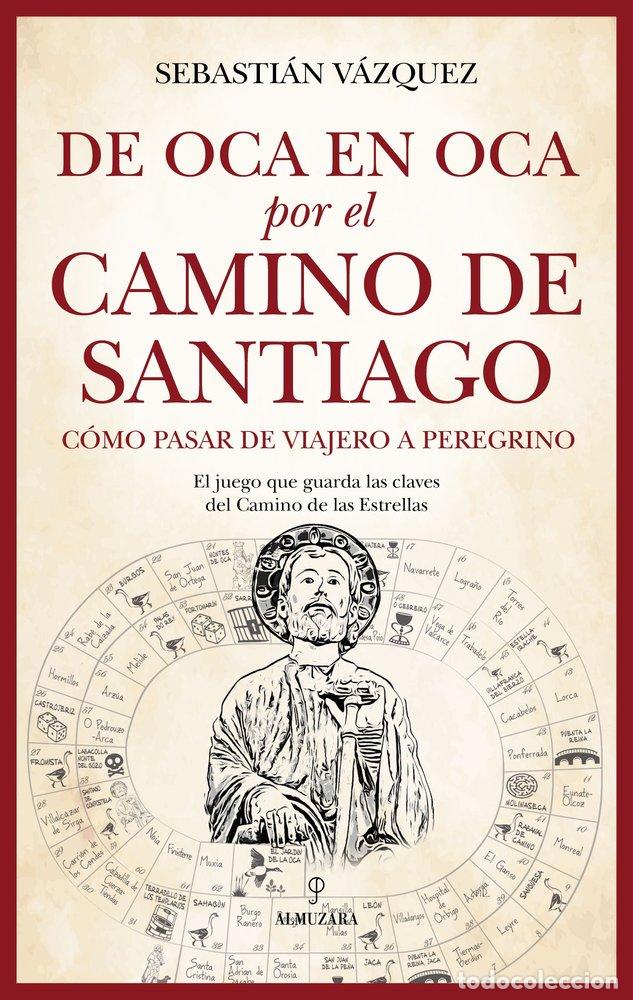 Libros: DE OCA EN OCA POR EL CAMINO DE SANTIAGO - VAZQUEZ, SEBASTIAN