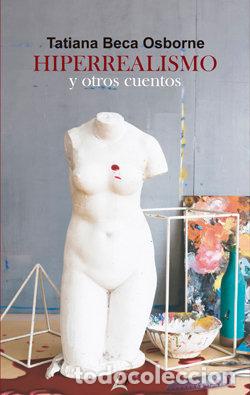 books: HIPERREALISMO Y OTROS CUENTOS - BECA OSBORNE, TATIANA