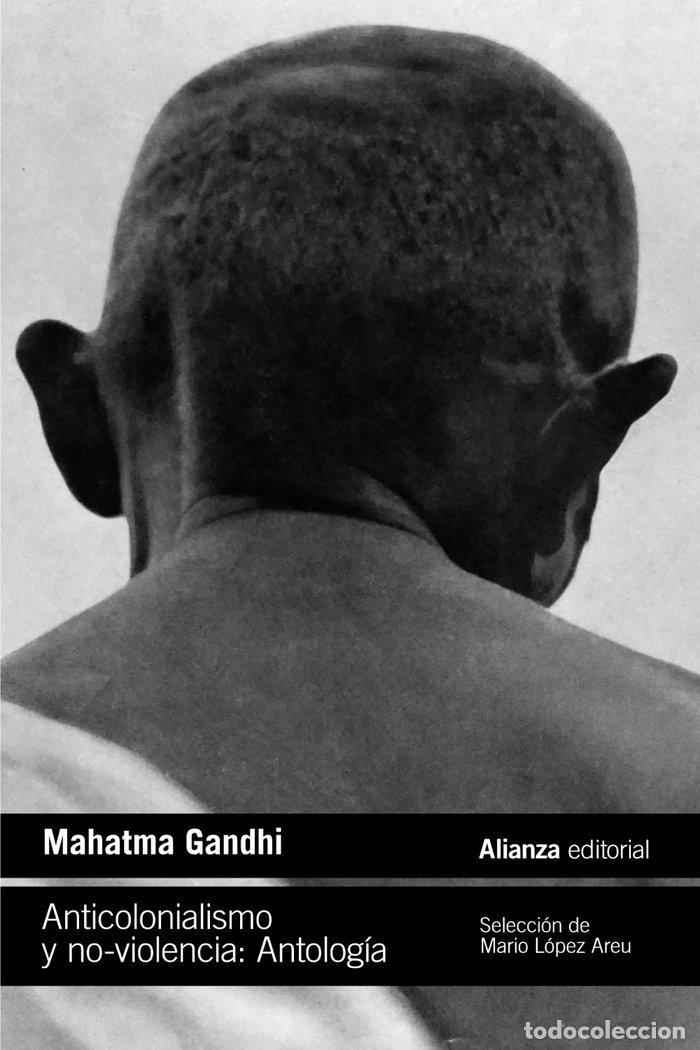 Livres: ANTICOLONIALISMO Y NO VIOLENCIA ANTOLOGIA - GANDHI, MAHATMA