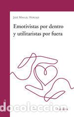 Livres: EMOTIVISTAS POR DENTRO Y UTILITARISTAS POR FUERA - HORCAJO, JOSE MANUEL