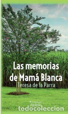 Libros: LAS MEMORIAS DE MAM&Aacute; BLANCA - de la Parra, Teresa