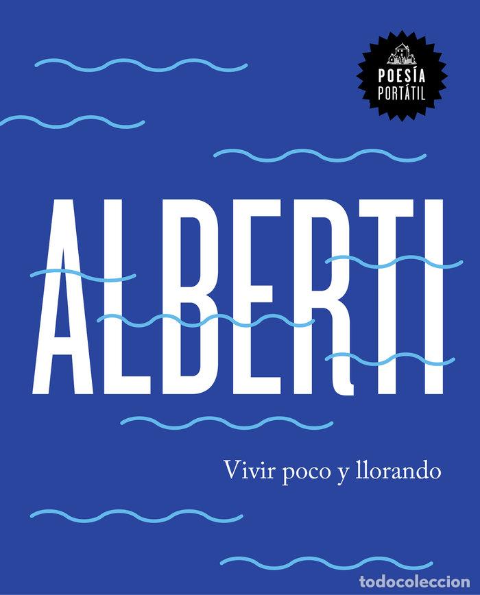 Libros: VIVIR POCO Y LLORANDO - RAFAEL ALBERTI