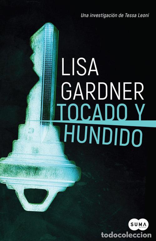 books: TOCADO Y HUNDIDO TESSA LEONI 3 - LISA GARDNER