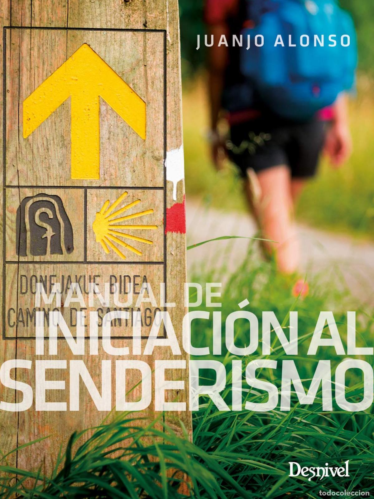 Libros: MANUAL DE INICIACI&Oacute;N AL SENDERISMO - Alonso Checa, Juan Jos&eacute;
